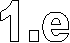 1.e