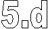 5.d