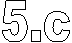 5.c